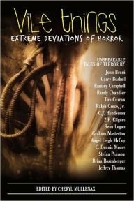 Title: Vile Things: Extreme Deviations of Horror, Author: Cheryl Mullenax