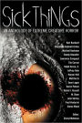 Sick Things: An Anthology of Extreme Creature Horror