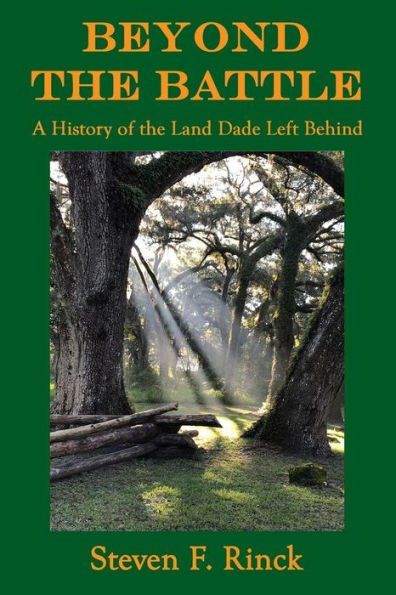 Beyond the Battle: A History of the Land Dade Left Behind