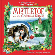 Title: The Legend of Mistletoe and the Christmas Kittens, Author: Joe Troiano