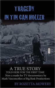 Title: Tragedy in Tin Can Holler, Author: Rozetta Mowery