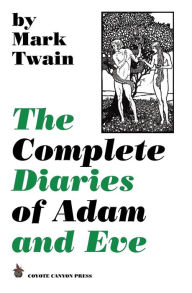 Title: The Complete Diaries of Adam and Eve, Author: Mark Twain