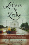 Alternative view 1 of Letters to Zerky: A Father's Legacy to a Lost Son . . . and a Road Trip Around the World