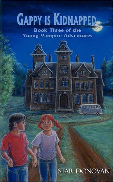 Gappy Is Kidnapped (Book Three Of The Young Vampire Adventures) by Star ...