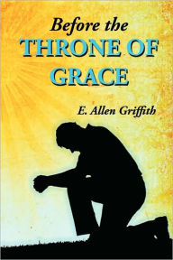 Title: Before The Throne Of Grace, Author: E. Allen Griffith