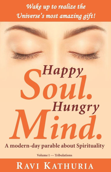 Happy Soul. Hungry Mind.: A modern-day parable about Spirituality