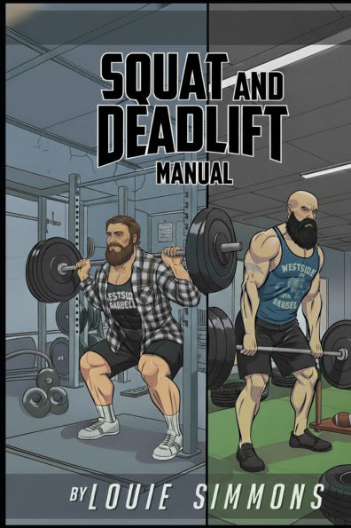 The Westside Barbell Squat and Deadlift Manual