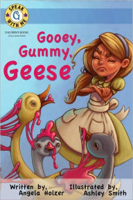 Title: Gooey Gummy Geese (Speak with Me Series), Author: Angela Holzer