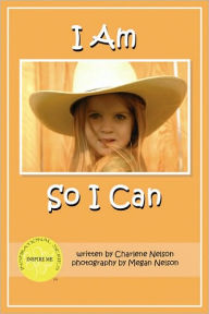 Title: I Am So I Can, Author: Charlene Nelson