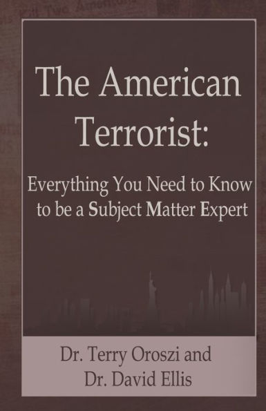 The American Terrorist: Everything You Need to Know to be a Subject Matter Expert