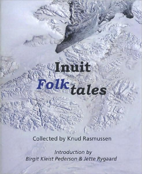 Inuit Folk-Tales by Knud Rasmussen, Paperback | Barnes & Noble®