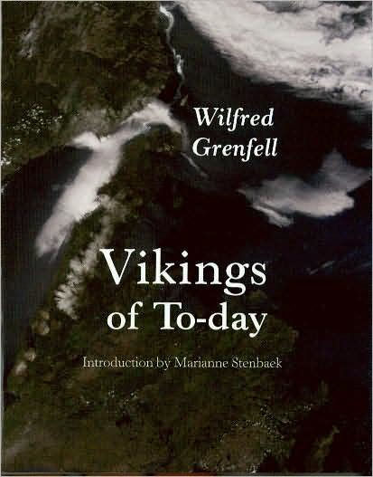 Vikings of To-day: or Life and Medical Work among the Fishermen of Labrador