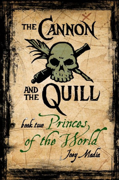 The Cannon and the Quill: Book 2, Princes of the World