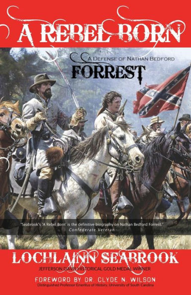 A Rebel Born: Defense of Nathan Bedford Forrest