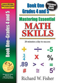 Title: Mastering Essential Math Skills Book 1 Grades 4-5: Re-designed Library Version, Author: Richard W Fisher