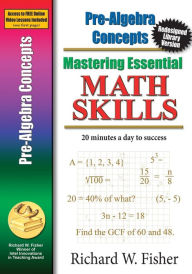 Title: Mastering Essential Math Skills: Pre-Algebra Concepts, Author: Richard W. Fisher