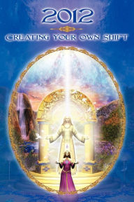 Title: 2012: Creating Your Own Shift, Author: Dolores Cannon