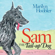 Title: Sam the Tail-Up Dog, Author: Marilyn E Hoobler