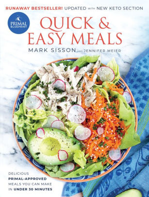 Title: Primal Blueprint Quick and Easy Meals: Delicious, Primal-Approved Meals You Can Make in Under 30 Minutes, Author: Mark Sisson, Jennifer Meier