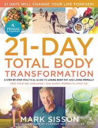 Title: The Primal Blueprint 21-Day Total Body Transformation: A Step-by-Step, Gene Reprogramming Action Plan, Author: Mark Sisson