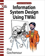 Title: Information System Design Using TWiki, Author: Phillip Gochenour