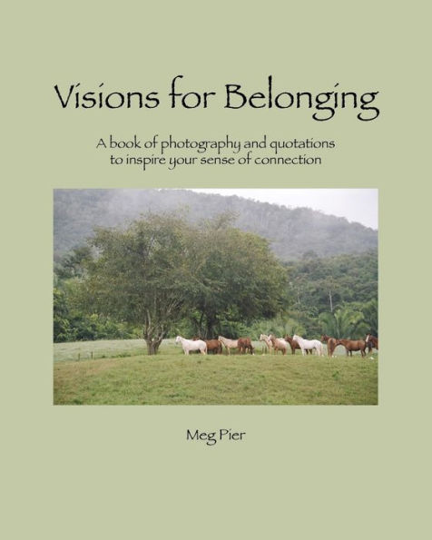 Visions For Belonging: a book of photography and quotations to inspire your sense of connection