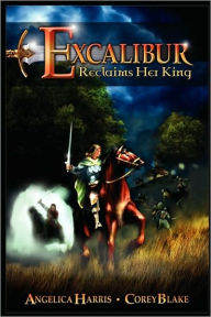 Title: Excalibur Reclaims Her King, Author: Angelica Harris