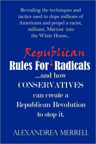 Title: Rules For Republican Radicals, Author: Alexandrea Merrell