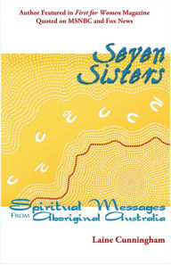 Title: Seven Sisters: Messages from Aboriginal Australia, Author: Laine Cunningham