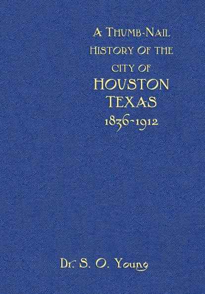 A Thumbnail History Of The City Houston, Texas