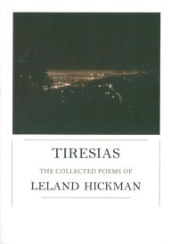 Title: Tiresias: The Collected Poems, Author: Leland Hickman