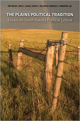 The Plains Political Tradition: Essays on South Dakota Political Culture