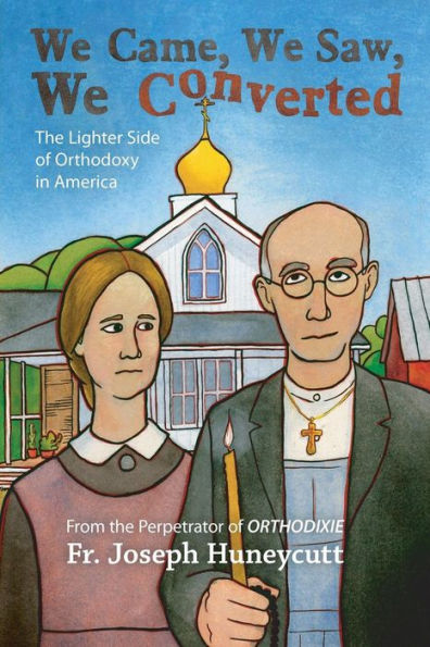 We Came, Saw, Converted: The Lighter Side of Orthodoxy America