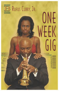 Title: One Week Gig, Author: Rufus Jr. Curry Jr.