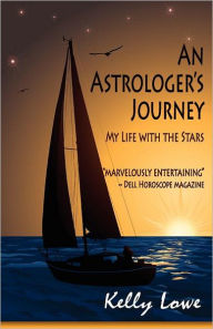 Title: An Astrologer's Journey My Life With The Stars, Author: Kelly Lowe