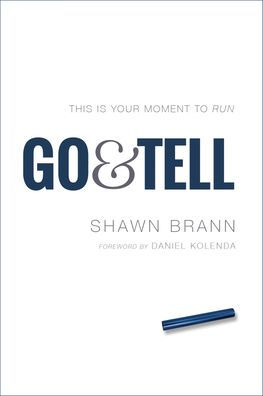 Go & Tell This Is Your Moment