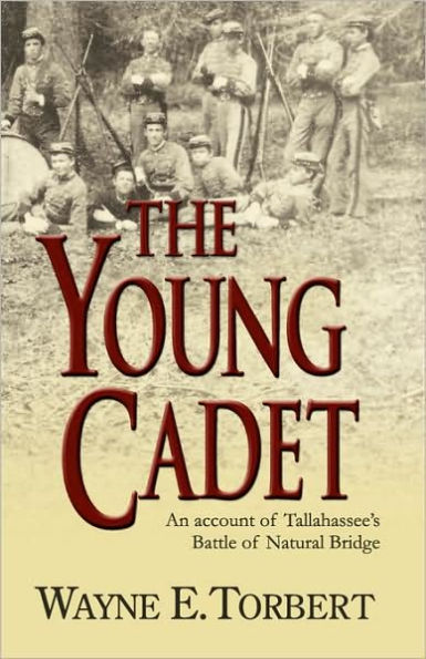 The Young Cadet, an Account of Tallahassee's Battle of Natural Bridge