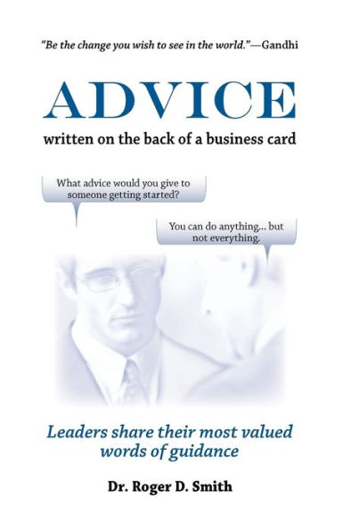 Advice Written on the Back of a Business Card: Leadership Share Their Most Valued Words of Guidance