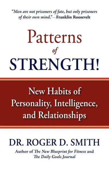 Patterns of Strength!: New Habits Personality, Intelligence, and Relationships