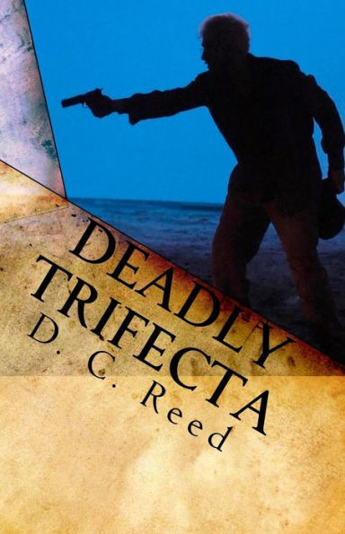 Deadly Trifecta: A Charles Reynolds Novel
