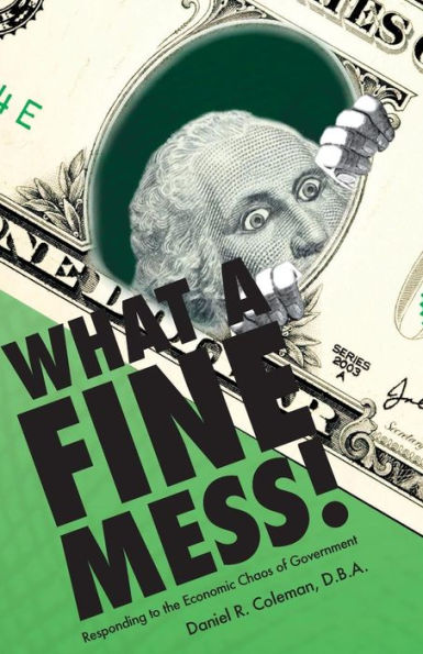 Economic Comic's What A Fine Mess!: From The Series If I Weren't Laughing, I'd Be Crying