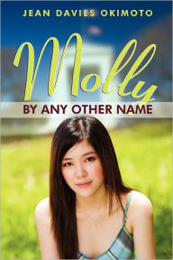 Title: Molly by Any Other Name, Author: Jean Davies Okimoto
