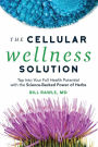 The Cellular Wellness Solution: Tap Into Your Full Health Potential with the Science-Backed Power of Herbs
