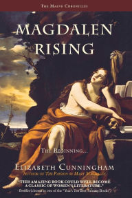 Title: Magdalen Rising: The Beginning, Author: Elizabeth Cunningham