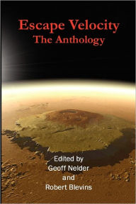 Title: Escape Velocity: The Anthology, Author: Geoff Nelder