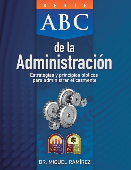 ABC de la Administraciï¿½n: Estrategias y Principios Bï¿½blicos para Administrar Eficazmente