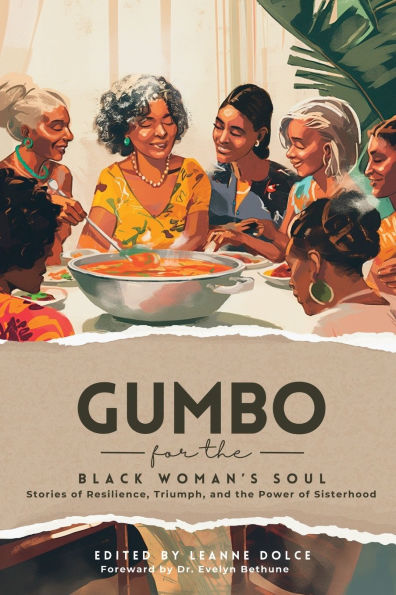 Gumbo for the Black Woman's Soul: Stories of Resilience, Triumph, and Power Sisterhood
