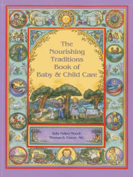 Title: The Nourishing Traditions Book of Baby & Child Care, Author: Sally Fallon Morell