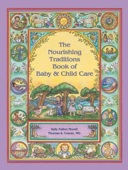 The Nourishing Traditions Book of Baby & Child Care