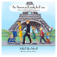 Title: An American Family in Paris: Letters from the Seventh Arrondissement, Author: Sally Fallon Morell